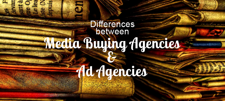  Difference Between Media Buying Agencies & Ad Agencies