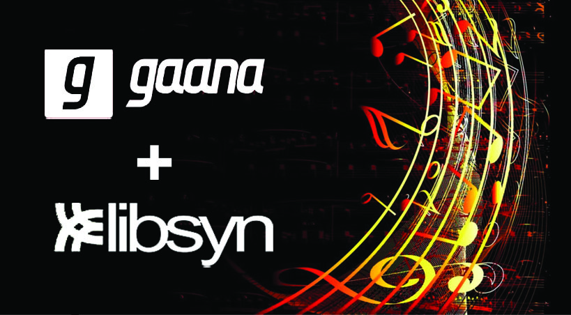  Gaana Partners With Global Streaming Giant Libsyn