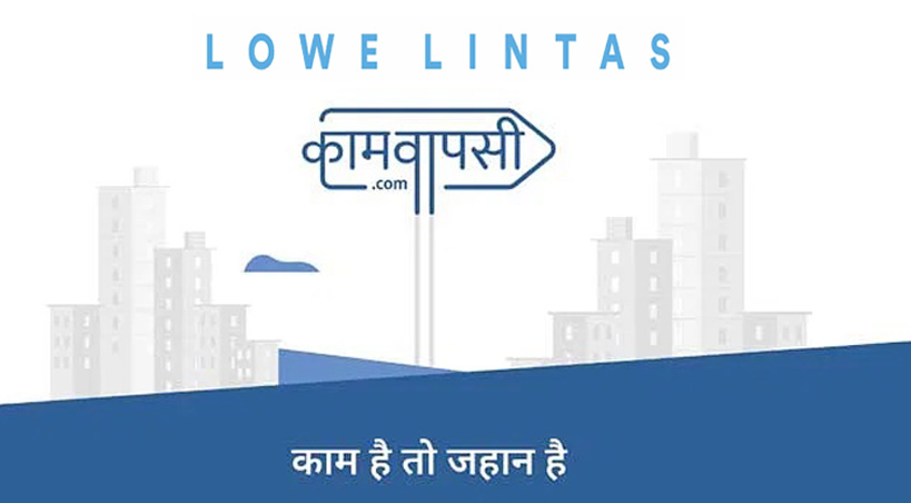  Lowe Lintas launches “Kaam Wapasi” an online tech platform