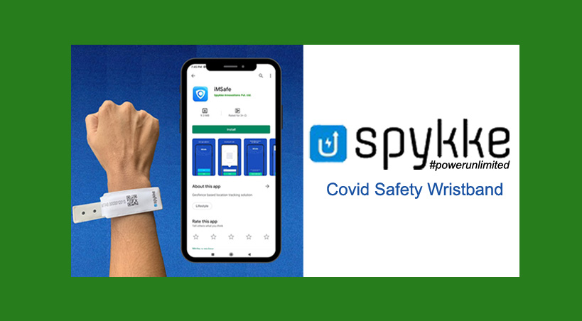  Spykke joins hands with US-based tracesafe to launch COVID safety wristbands in India