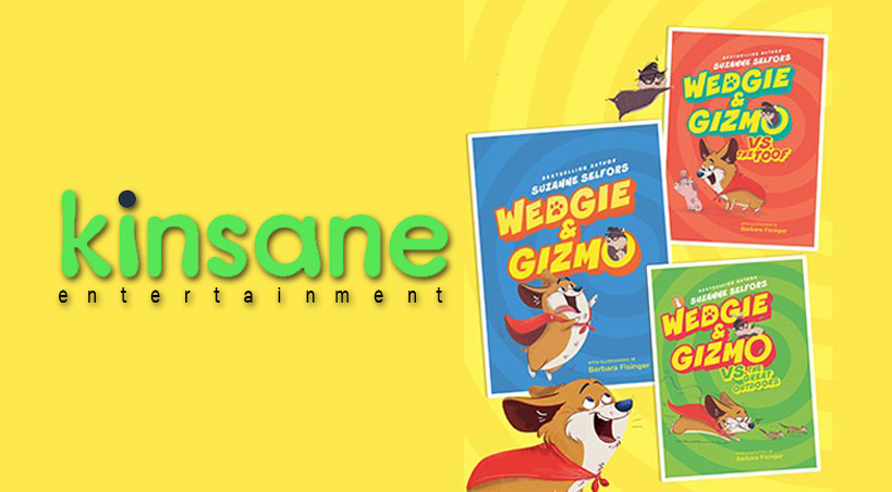  Kinsane Entertainment Procures Film, TV, Mobile Game and Podcast Rights for Wedgie and Gizmo